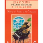 John W. Schaum Piano Course D The Orange Book